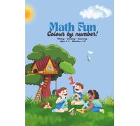 Math Fun Colour by Numbers: Children’s Coloring, Counting, Tracing and Painting Numbers 1-10 - Fun Activity Book for Toddlers and Preschoolers Ages 3-6