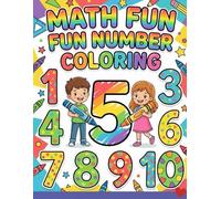 Math Fun Fun Number Coloring Book for Kids Ages 3-9: Easy Number Coloring Pages, Early Learning, Counting & Activity Book for Toddlers