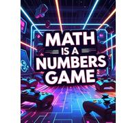 Math is a Numbers Game: Fun Gamer-Inspired Math Notebook for Kids, Students & Teachers