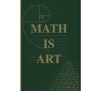 Math is Art: Graph Notebook for Diagrams and Formulas: Unique Dot Grid + Lined Pages for Clear Equations, Explanations, and Study Notes