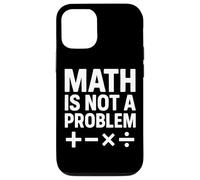 Math Is Not A Problem - Cita Divertida de Stem Carcasa para iPhone 12/12 Pro