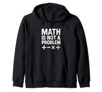 Math Is Not A Problem - Cita Divertida de Stem Sudadera con Capucha