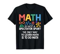 Math Is Not A Spectator Sport Myth Student Learning Camiseta