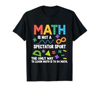 Math Is Not Spectator Sport The Only Way To Learn Math Camiseta