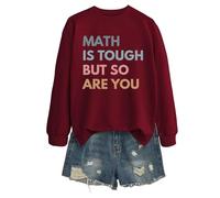 Math Is Tough But So Are You - Sudadera para mujer con gráficos para mujer, a la moda, de otoño, de manga larga, casual, holgada, suave, estampada, de gran tamaño, deportiva, clásica, Vino, 3XL