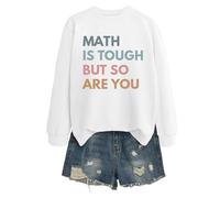 Math Is Tough But So Are You - Sudadera para mujer con gráficos para mujer, a la moda, de otoño, de manga larga, casual, holgada, suave, estampada, de gran tamaño, deportiva, clásica, blanco, L