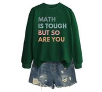 Math Is Tough But So Are You - Sudadera para mujer con gráficos para mujer, a la moda, de otoño, de manga larga, casual, holgada, suave, estampada, de gran tamaño, deportiva, clásica, verde, S