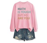 Math Is Tough But So Are You - Sudadera para mujer con gráficos para mujer, a la moda, de otoño, de manga larga, casual, holgada, suave, estampada, de gran tamaño, deportiva, clásica, rosa, S