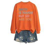 Math Is Tough But So Are You - Sudadera para mujer con gráficos para mujer, a la moda, de otoño, de manga larga, casual, holgada, suave, estampada, de gran tamaño, deportiva, clásica, naranja, 3XL