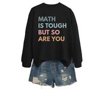 Math Is Tough But So Are You - Sudadera para mujer con gráficos para mujer, a la moda, de otoño, de manga larga, casual, holgada, suave, estampada, de gran tamaño, deportiva, clásica, Negro, 3XL