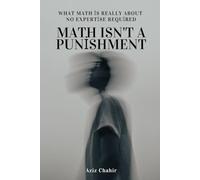 Math Isn't a Punishment: What math is really about