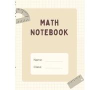 Math Journal Notebook: Grid and Dotted Line Pages for Writing and Problem Solving: Versatile Math Practice Book for Students, Teachers, and Homeschool - Great for Graphing, Equations, and Notes