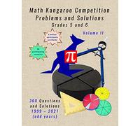Math Kangaroo Competition Problems and Solutions Grades 5 and 6 Volume II