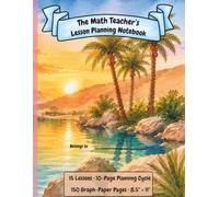 Math Lesson-Planning Notebook for Teachers: A Structured Graph Paper Planner for 15 Lessons-from Brainstorming and Differentiation to Assessment and Reflection