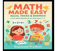 Math Made Easy: A fun way for kids aged 7-9 to learn abacus and math rules