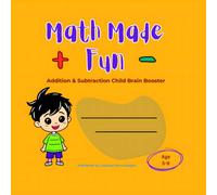 Math Magic: Addition & Subtraction Child Brain Booster: 100 Fun Worksheets to Build Math Skills for Kids Ages 5-9