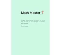 Math Master 7: Bilingual Mathematics Workbook for Junior High Students in Japan (English & Japanese with Furigana)