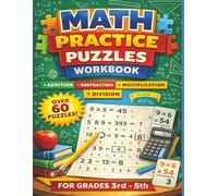 Math Mastery Workbook for Grades 3-5: 60+ Engaging Puzzles for Addition, Subtraction, Multiplication & Division to Build Confidence and Strong Problem-Solving Skills