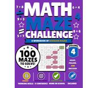 Math Maze Challenge: Division Volume 4: 100 Division Mazes for Kids Ages 8-11 | Build Division Fluency, Confidence & Problem-Solving Skills