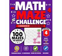 Math Maze Challenge: Subtraction Volume 4: 100 Subtraction Mazes for Kids Ages 7-10 | Build Subtraction Fluency, Confidence & Problem-Solving Skills