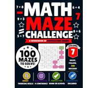 Math Maze Challenge: Subtraction Volume 7: 100 Subtraction Mazes for Kids Ages 7-10 | Build Subtraction Fluency, Confidence & Problem-Solving Skills