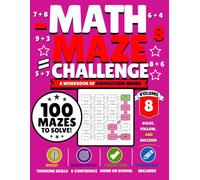 Math Maze Challenge: Subtraction Volume 8: 100 Subtraction Mazes for Kids Ages 7-10 | Build Subtraction Fluency, Confidence & Problem-Solving Skills