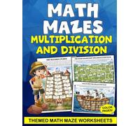 Math Mazes Multiplication Mazes and Division Maze Workbook: Full Color Themed Math Maze Worksheets: Multiplication math maze, Fun multiplication for ... 3rd grade - 5th grade math puzzles for kids.