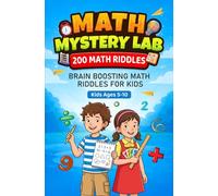 Math Mystery Lab: 200 Brain-Boosting Math Riddles for kids to Stretch Your Brain