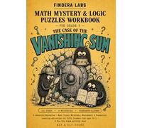 Math Mystery & Logic Puzzles Workbook for Grade 5: The Case of the Vanishing Sum: 6 Detective Mysteries · Math Practice, Problem Solving & Reasoning ... A Fun 5th Grade Activity Book (FINDERA LABS)