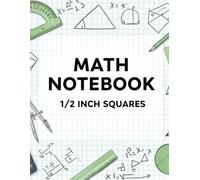 Math Notebook 1/2 Inch Squares: Large Grid Exercise Book for Elementary Students, Algebra, Geometry, & Science Projects