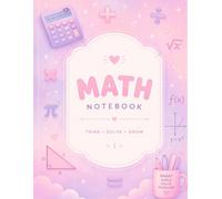 Math Notebook for Girls: Cute and Aesthetic Math Workbook for School | 120 Pages of Grid Paper for Notes, Homework and Practice