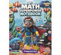 Math Notebook for Kids - Marine Biologist (Grades 1-4): A Structured Learning Journal to Build Organization & Independence in Elementary Students ... The Nature & Wildlife Protectors Edition)