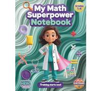 Math Notebook for Kids - My Math Superpower (Grades 1-4): 1/2 Inch Graph Paper, Topic Tracker, Confidence-Building Notebook (The Life-Saving Squad ... Real Superheroes (The Life-Saving Squad))