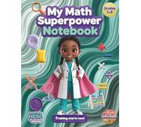 Math Notebook for Kids - My Math Superpower (Grades 1-4): 1/2 Inch Graph Paper, Topic Tracker, Confidence-Building Notebook (The Life-Saving Squad ... Real Superheroes (The Life-Saving Squad))