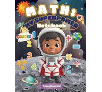 Math Notebook for Kids - My Math Superpower (Grades 1-4): 1/2 Inch Graph Paper, Topic Tracker, Confidence-Building Notebook (Math Makes Real Superheroes: The Universal Pioneers)