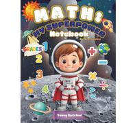 Math Notebook for Kids - My Math Superpower (Grades 1-4): 1/2 Inch Graph Paper, Topic Tracker, Confidence-Building Notebook (Math Makes Real ... Real Superheroes: The Universal Pioneers)