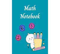 Math Notebook for Students - A Simple and Organized Notebook for Daily Math Practice: The Perfect Gift for Students, Teachers and Math Lovers