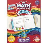 Math Portfolio & Practice Notebook for Kids (Grade1-4) 2-in-1 Organized Learning System to Glue Work, Show Thinking & Build Confidence: Graph Paper ... School Work. (The Learning Portfolio Series)