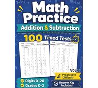 Math Practice: Addition & Subtraction: 100 Timed Tests with 60 Problems Each for Grades K-2