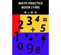 Math Practice Book (1-99): With numbers 1-99, build addition, subtraction, multiplication and long division skills | 6X9 inches, 110 pages | 50+ Worksheets | Great for revision, or spare time.