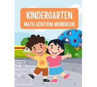 Math Practice For kindergarten : Addition and Subtraction Workbook for Kids Ages 4-7: 40 Fun Math Worksheets for Kindergarten & Preschool