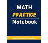 Math Practice Notebook for Students - Ruled School Workbook
