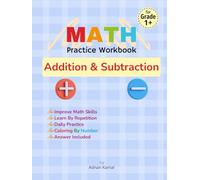 Math Practice Workbook: Addition & Subtraction - Drills with Timed Tests for 1-Digit and 2-Digit Numbers (Build Your First Grader's Math Confidence, Speed, and Accuracy!)