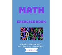Math Practice Workbook: Addition, Subtraction, Multiplication & Division for Kids Ages 5-10