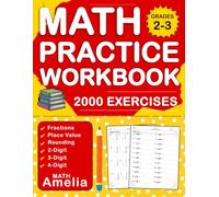 Math Practice Workbook For Grades 2-3 With Fractions And Place Value & Rounding: Math Workbook For 2nd Grade and 3rd Grade With 2000 Exercises And Answers Key | Math Worksheets For Kids Ages ( 7-9 )