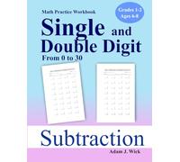 Math Practice Workbook, Grades 1-2: Single and Double Digit Subtraction (0-30) for Kids Ages 6-8