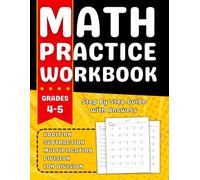 Math Practice Workbook Grades 4-5 Addition, Subtraction, Multiplication, Division And Long Division: 5th, 6th Grades Math Workbook For Kids (Ages 9-11) With More Than 2100 Exercises With Answers