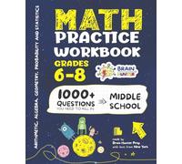 Math Practice Workbook Grades 6-8: 1000+ Questions You Need to Kill in Middle School by Brain Hunter Prep (Arithmetic, Algebra, Geometry, Measurement, ... more in Kill It Series by Brain Hunter Prep)