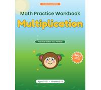 Math Practice Workbook - Multiplication: Grades 2-6 | Times Tables, Multi-Digit, Area Model & Factors Practice with Answer Key (Ages 7-13)