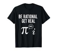 Math Pun Humor Sea Racional Obtenga números imaginarios Pi Reales Camiseta